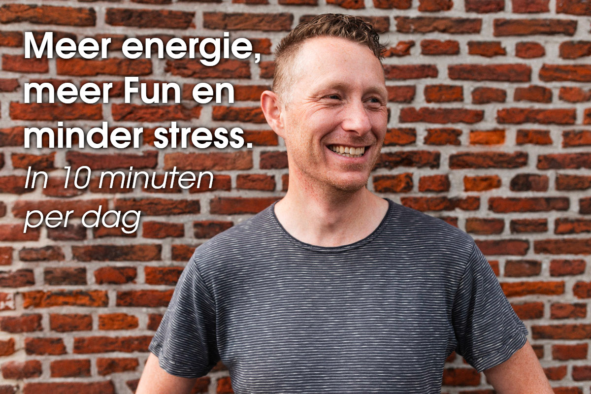 Bas van Pelt heeft in 10 minuten per dag meer energie, minder stress en meer fun
